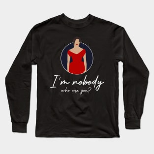 Emily Dickinson Poem Quote I'm nobody Long Sleeve T-Shirt